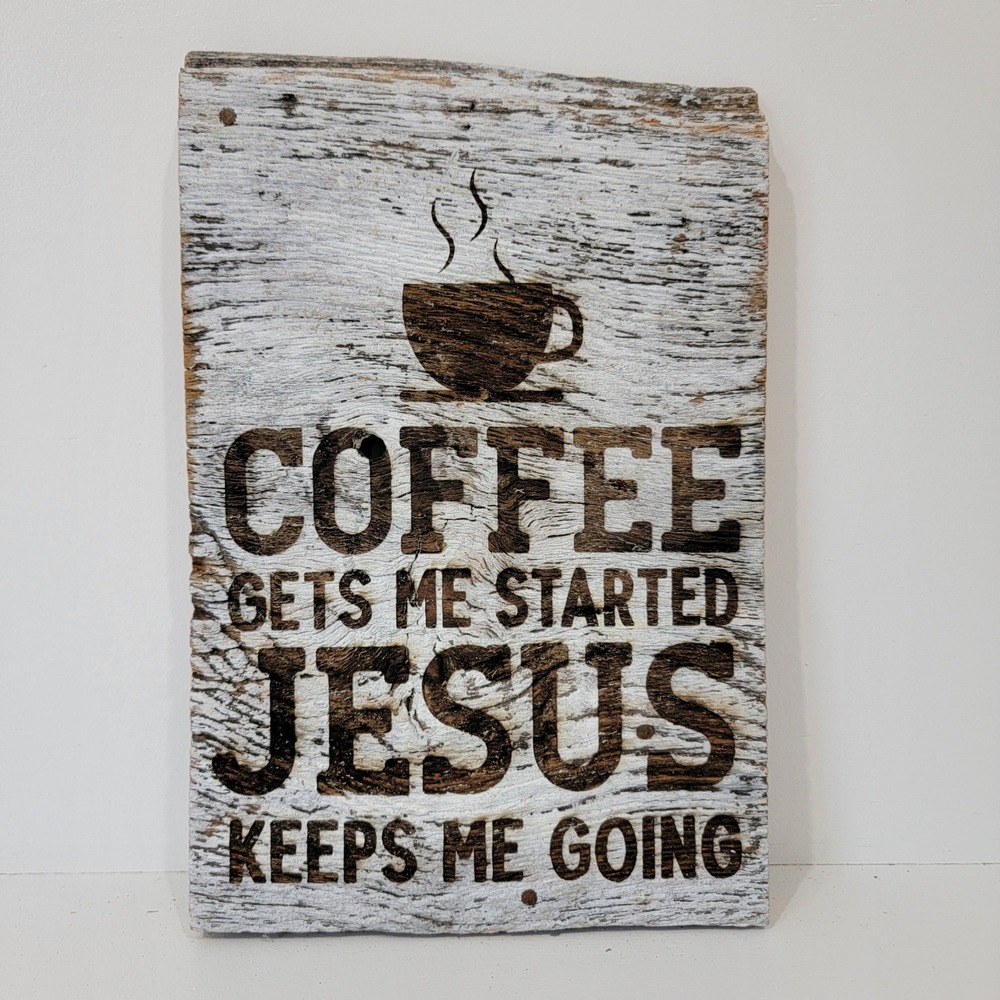 Coffee Gets Me Started Jesus Keeps Me Going Rustic Wood Wall Sign Plaque